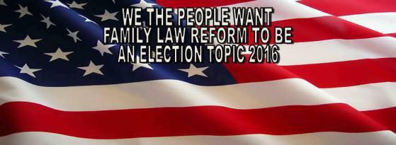 FAMILY LAW REFORM MUST BE ELECTION TOPIC IN 2016